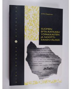 Kirjailijan Jukka Seppinen käytetty kirja Suomen Efta-ratkaisu yöpakkasten ja noottikriisin välissä