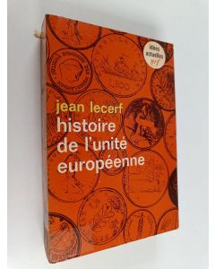 Kirjailijan Jean Lecerf käytetty kirja Histoire de l'unite européenne