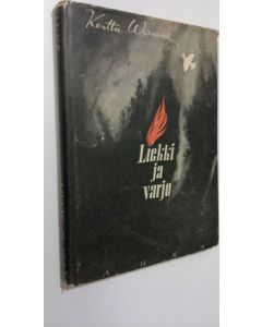 Kirjailijan Kerttu Wanne käytetty kirja Liekki ja varjo : runoja