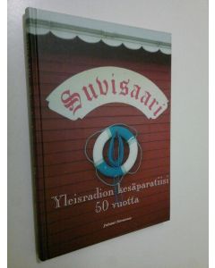 Kirjailijan Juhani Törnroos käytetty kirja Suvisaari : Yleisradion kesäparatiisi 50 vuotta