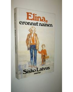 Kirjailijan Sisko Latvus käytetty kirja Elina, eronnut nainen