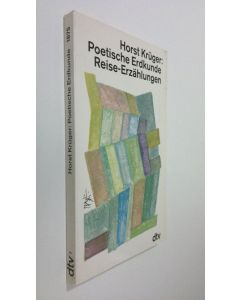 Kirjailijan Horst Kruger käytetty kirja Poetische Erdkunde Reise-Erzählungen (ERINOMAINEN)