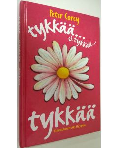 Kirjailijan Peter Corey käytetty kirja Tykkää ei tykkää, tykkää