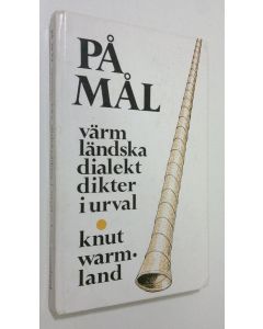 Kirjailijan Knut Warmland käytetty kirja På Mål : Värmländska dialektdikter i urval
