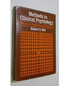 Kirjailijan Robert R. Holt käytetty kirja Methods in Clinical Psychology - vol. 2 : prediction and research