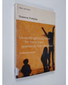 Kirjailijan Susanne Freltofte käytetty kirja Utvecklingsmöjligheter för barn med avvikande  hjärnfunktion : neuropedagogik