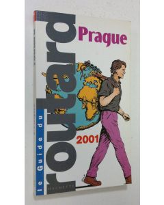 käytetty kirja Prague 2001 : le guide du routard