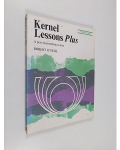 Kirjailijan Robert O'Neill käytetty kirja Kernel lessons Plus : a post-intermediate course : students' book