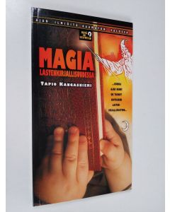 Kirjailijan Tapio Kangasniemi käytetty kirja Magia lastenkirjallisuudessa