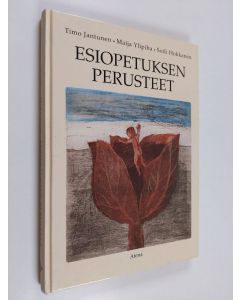 Kirjailijan Timo Jantunen käytetty kirja Esiopetuksen perusteet