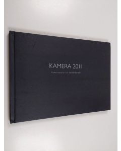 käytetty kirja Kamera 2011 : Kameraseura ry:n kevätnäyttely