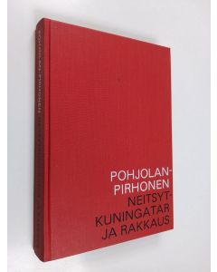 Kirjailijan Ursula Pohjolan-Pirhonen käytetty kirja Neitsytkuningatar ja rakkaus