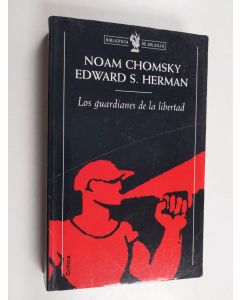 Kirjailijan Noam Chomsky & Edward S. Herman käytetty kirja Los guardianes de la libertad - propaganda, desinformación y consenso en los medios de comunicación de masas