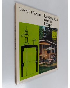 Kirjailijan Bertil Karlen käytetty kirja Kesämökin vesi ja lämpö