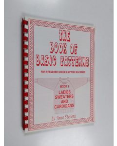 Kirjailijan Anna Stevens käytetty teos The Book of Basic Patterns : Book 1 Ladies Sweaters and Cardigans
