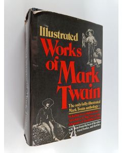 Kirjailijan Mark Twain käytetty kirja Illustrated works of Mark Twain