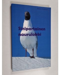 Kirjailijan Raimo Suikkari käytetty kirja Sinipartainen naurulokki