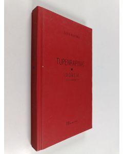 Kirjailijan Juha Kuisma käytetty kirja Tupenrapinat : idiomeja ajan uumenista