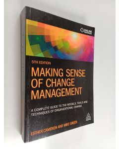 Kirjailijan Esther Cameron käytetty kirja Making sense of change management : a complete guide to the models, tools and techniques of organizational change