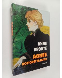 Kirjailijan Anne Bronte käytetty kirja Agnes kotiopettajatar
