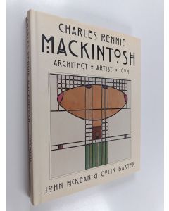 Kirjailijan John McKean käytetty kirja Charles Rennie Mackintosh : architect, artist, icon