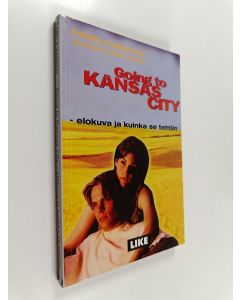 Kirjailijan Pamela Mandart käytetty kirja Going to Kansas City : elokuva ja kuinka se tehtiin