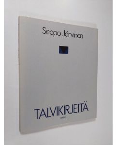 Kirjailijan Seppo Järvinen käytetty kirja Talvikirjeitä