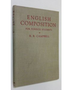 Kirjailijan R. R. Campbell käytetty kirja English Composition for Foreign Students