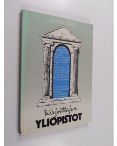 Kirjailijan Maisa Lovio käytetty kirja Kirjoittajan yliopistot : Tutkimus kirjoittajakoulutuksesta Suomessa