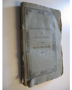 Kirjailijan J. M. Almquist käytetty kirja Andakts-Minnen - Jemte inledning till undersökning om Lutheranismens förhållande till vår tids christliga öfvertygelse (1833)