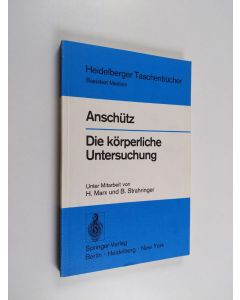 Kirjailijan Felix Anschütz käytetty kirja Die körperliche Untersuchung