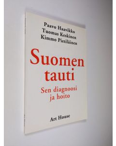 Kirjailijan Paavo Haavikko käytetty kirja Suomen tauti : sen diagnoosi ja hoito