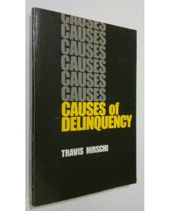 Kirjailijan Travis Hirschi käytetty kirja Causes of Delinquency