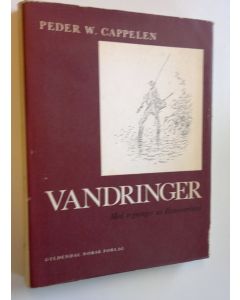 Kirjailijan Peder W. Cappelen käytetty kirja Vandringer - Med tegninger av Hammarlund