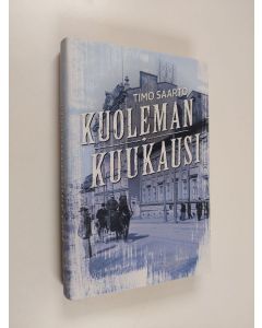 Kirjailijan Timo Saarto uusi kirja Kuoleman kuukausi