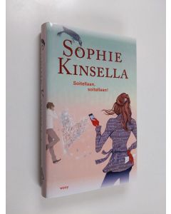 Kirjailijan Sophie Kinsella käytetty kirja Soitellaan, soitellaan! (ERINOMAINEN)