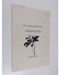 Kirjailijan Leena Uosukainen käytetty kirja Hyvän elämän indikaattorit - työkalu aluekehityksen seurantaan