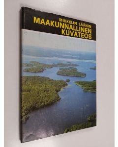 käytetty kirja Mikkelin läänin maakunnallinen kuvateos