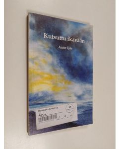 Kirjailijan Anne Ijäs käytetty kirja Kutsuttu ikävään