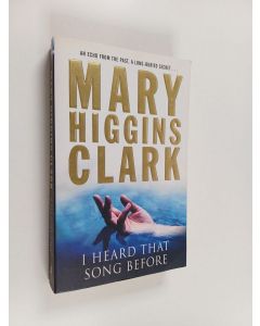 Kirjailijan Mary Higgins Clark käytetty kirja I Heard that Song Before