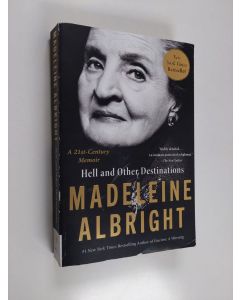 Kirjailijan Madeleine Albright käytetty kirja Hell and other destinations : a 21st-century memoir