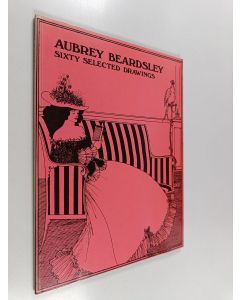 Kirjailijan Aubrey Beardsley käytetty kirja Aubrey Beardsley : sixty selected drawings