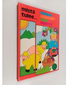 käytetty kirja Mistä tulee.. hunaja, hedelmät, villa, maito?