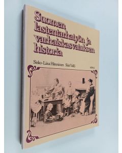 Kirjailijan Sisko-Liisa Hänninen käytetty kirja Suomen lastentarhatyön ja varhaiskasvatuksen historia