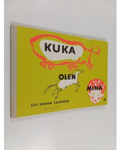 Kirjailijan Lily Swann Saarinen käytetty kirja Kuka olen minä?