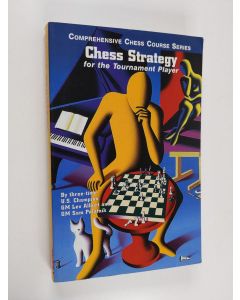 Kirjailijan Lev Alburt & Sam Palatnik käytetty kirja Chess Strategy for the Tournament Player
