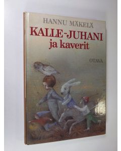 Kirjailijan Hannu Mäkelä käytetty kirja Kalle-Juhani ja kaverit : lastenkirja