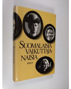 käytetty kirja Suomalaisia vaikuttajanaisia