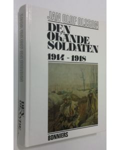 Kirjailijan Jan Olof Olsson käytetty kirja Den ökände soldaten 1914-1918