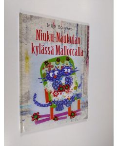 Kirjailijan Milja Bossart käytetty kirja Niuku-Naukulan kylässä Mallorcalla (UUSI)